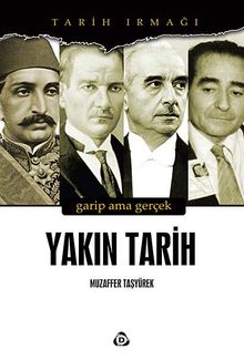 Yakın Tarih & Garip Ama Gerçek