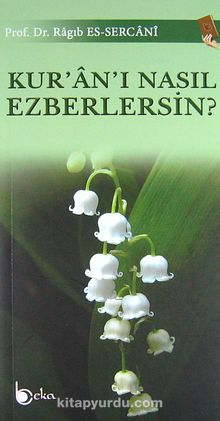 Kur'an'ı Nasıl Ezberlersin? - Ragıb es-Sercani