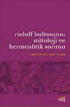 Rudolf Bultmann: Mitoloji ve Hermen&ouml;tik Sorunu