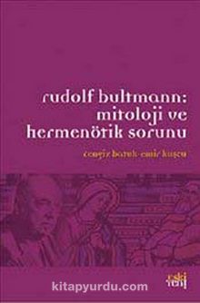 Rudolf Bultmann: Mitoloji ve Hermenötik Sorunu - Cengiz Batuk