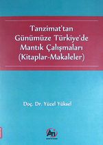 Tanzimat'tan Günümüze Türkiye'de Mantık Çalışmaları (Kitaplar-Makaleler)