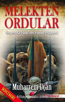 Melekten Ordular & İmam Ali Naki'nin Hayat Hikayesi - Muharrem Uçan