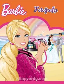Barbie Fotoğrafçı / Resimli Öykü Kitabı