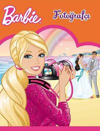 Barbie Fotoğrafçı / Resimli Öykü Kitabı