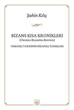 Bizans Kısa Kronikleri & Osmanlı Tarihinin Bizanslı Tanıkları