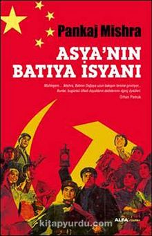 Asya'nın Batıya İsyanı - Pankaj Mishra