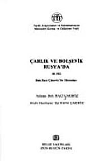 Çarlık ve Bolşevik Rusya'da 10. yıl & Bnb. Raci Çakıröz'ün Hatıraları
