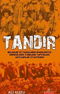 Tandır & Belgeler ve Tanıkların İfadeleriyle Ermenilerin Türklere Yaptıkları Katliam ve Soykırım