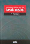 Antik&uuml;rdolojiden K&uuml;rdolojiye Giden Yol ve İsmail Beşik&ccedil;i