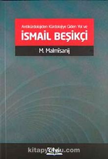 Antikürdolojiden Kürdolojiye Giden Yol ve İsmail Beşikçi - Malmisanij