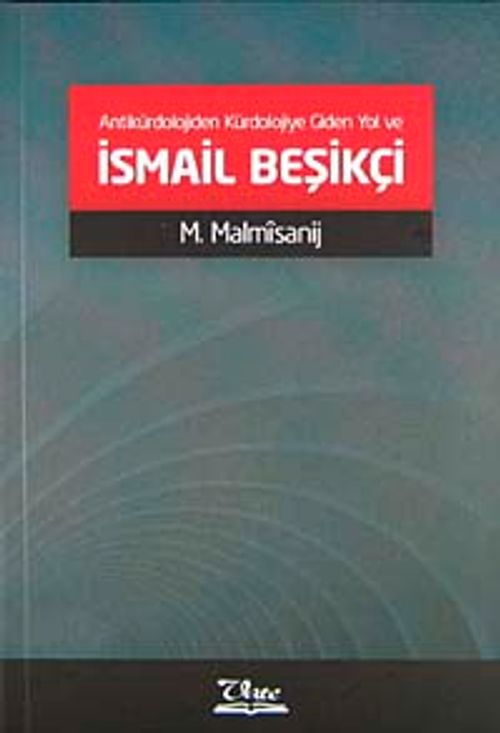 Antikürdolojiden Kürdolojiye Giden Yol ve İsmail Beşikçi