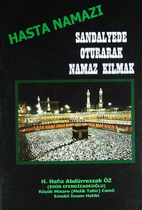 Hasta Namazı & Sandalyede Oturarak Namaz Kılmak
