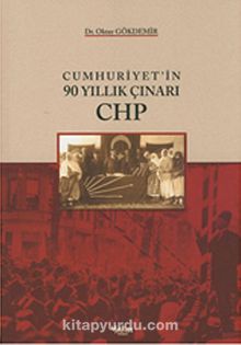 Cumhuriyet'in 90 Yıllık Çınarı CHP