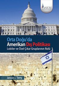 Orta Doğu'da Amerikan Dış Politikası & Lobiler ve Özel Çıkar Gruplarının Rolü