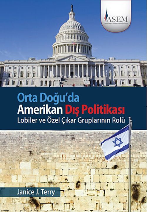 Orta Doğu'da Amerikan Dış Politikası & Lobiler ve Özel Çıkar Gruplarının Rolü