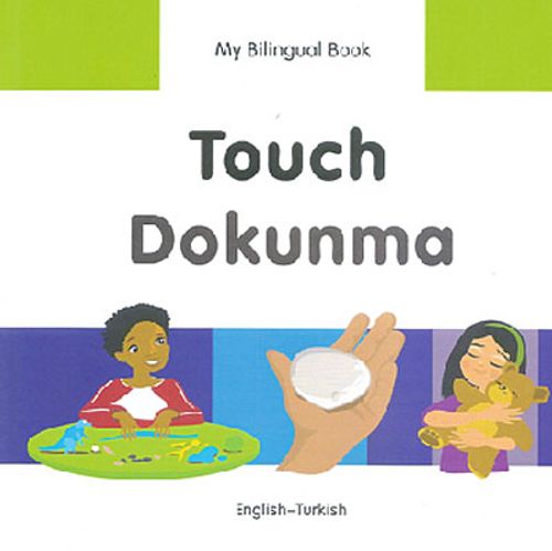 Touch - Dokunma / My Bilingual Book