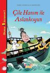 &Ccedil;ile Hanım ile Aslankoyun