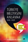 Türkiye Medyasını Anlamak:Demokratik Bir Yapı Mümkün mü? & İletişim Dünyasının 46 Önemli İsmiyle Söyleşiler