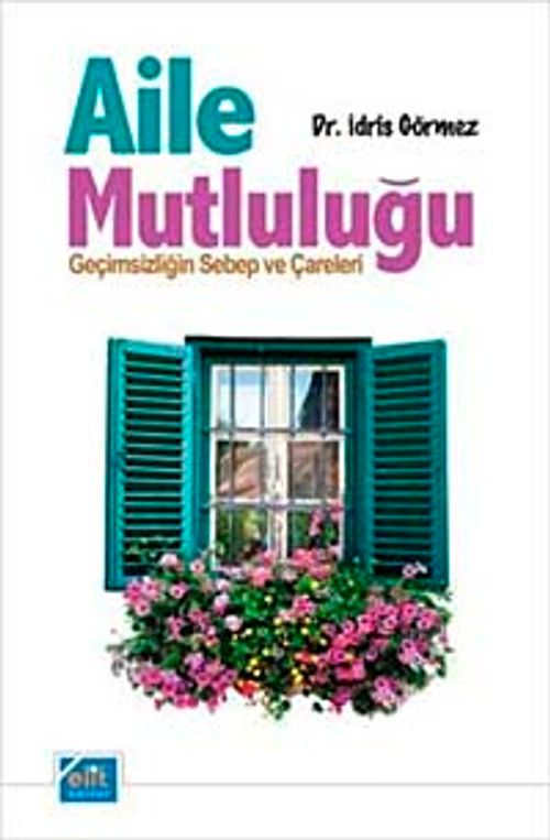 Aile Mutluluğu & Geçimsizliğin Sebep ve Çareleri