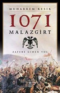 1071 Malazgirt & Zafere Giden Yol