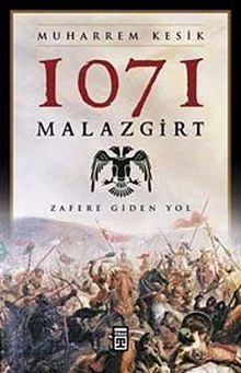 1071 Malazgirt & Zafere Giden Yol