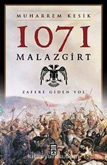 1071 Malazgirt & Zafere Giden Yol - Muharrem Kesik