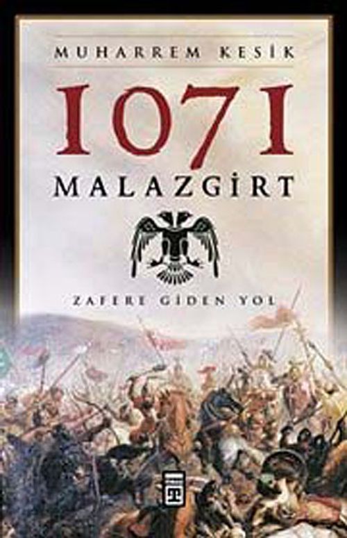 1071 Malazgirt & Zafere Giden Yol