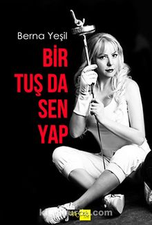 Bir Tuş Da Sen Yap - Berna Yeşil
