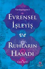 Evrensel İşleyiş ve Ruhların Hasadı / Varoluş Oyunu 1