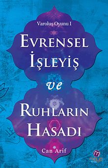 Evrensel İşleyiş ve Ruhların Hasadı / Varoluş Oyunu 1
