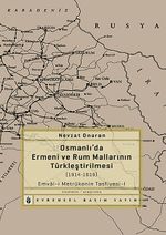 Osmanlı'da Ermeni ve Rum Mallarının Türkleştirilmesi (1914-1919) & Emval-i Metrukenin Tasfiyesi-I