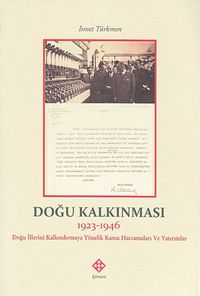 Doğu Kalkınması 1923-1946 & Doğu İllerini Kalkındırmaya Yönelik Kamu Harcamaları ve Yatırımlar