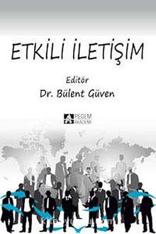 Etkili İletişim (Edit. Bülent Güven) - Kolektif