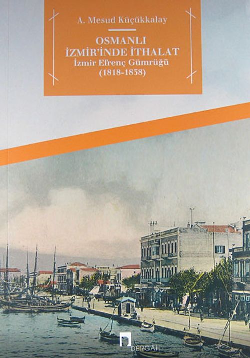 Osmanlı İzmir'inde İthalat & İzmir Efrenç Gümrüğü (1818-1838)