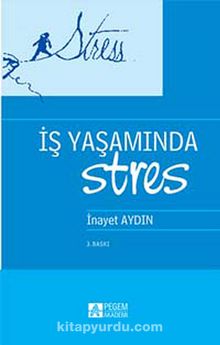 İş Yaşamında Stres - İnayet Aydın