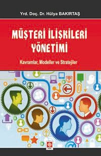 Müşteri İlişkileri Yönetimi & Kavramlar, Modeller ve Stratejiler