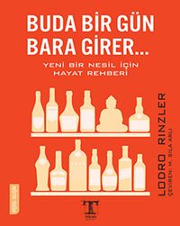 Buda Bir Gün Bara Girer... & Yeni Bir Nesil İçin Hayat Rehberi