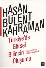 Türkiye'de Görsel Bilincin Oluşumu & Türkiye'de Modern Kültürün Oluşumu -1