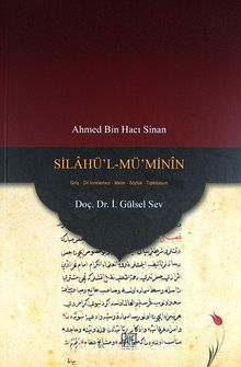 Silahü'l-Mü'minin & Giriş-Dil İncelemesi-Metin-Sözlük-Tıpkıbasım - Ahmed Bin Hacı Sinan