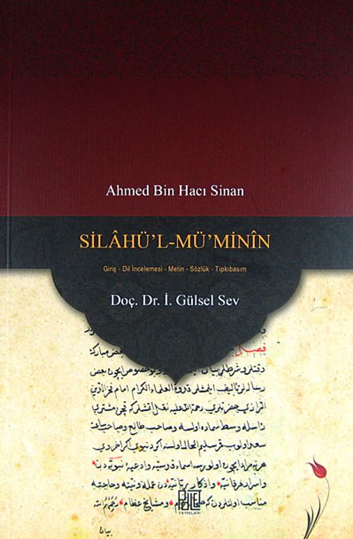 Silahü'l-Mü'minin & Giriş-Dil İncelemesi-Metin-Sözlük-Tıpkıbasım