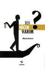 Ben Niçin Varım?