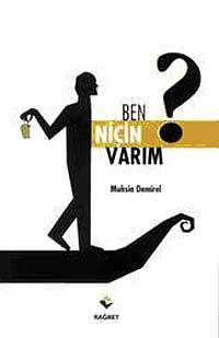 Ben Niçin Varım?