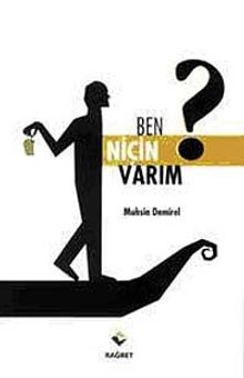 Ben Niçin Varım?