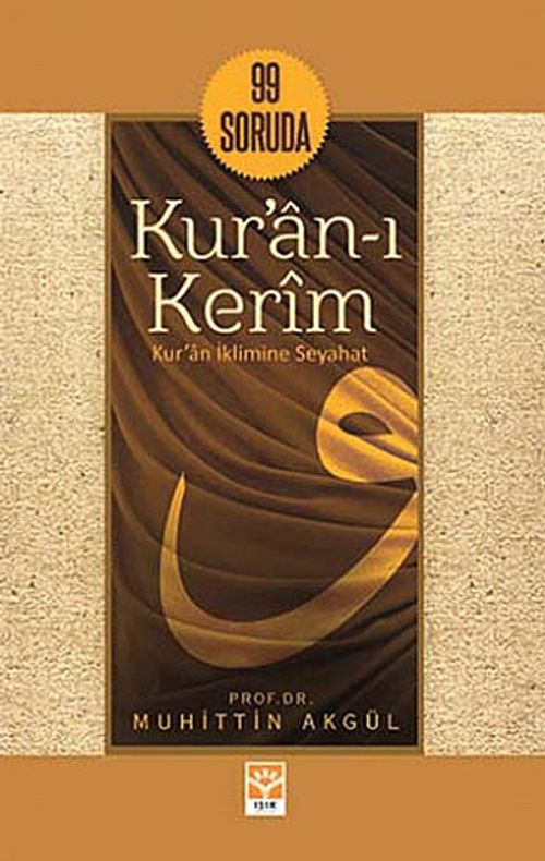 99 Soruda Kur'an-ı Kerim & Kur'an İklimine Seyahat