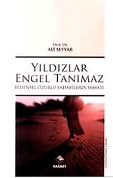 Yıldızlar Engel Tanımaz & Bedensel Özürlü Sahabilerin Hayatı