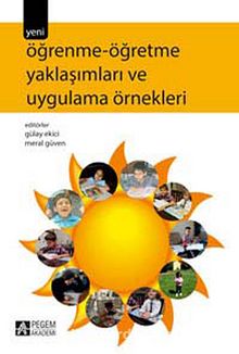 Öğrenme-Öğretme Yaklaşımları ve Uygulama Örnekleri - Kolektif