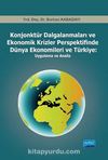 Konjonktür Dalgalanmaları ve Ekonomik Krizler Perspektifinde Dünya Ekonomileri ve Türkiye: Uygulama ve Analiz