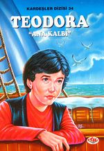 Teodora - Ana Kalbi / Kardeşler Dizisi 34