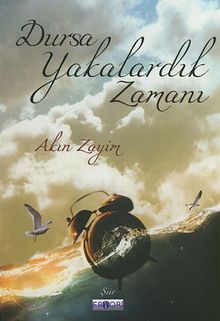 Dursa Yakalardık Zamanı