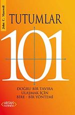 Tutumlar 101 & Doğru Bir Tavıra Ulaşmak İçin Bire - Bir Yöntemi
